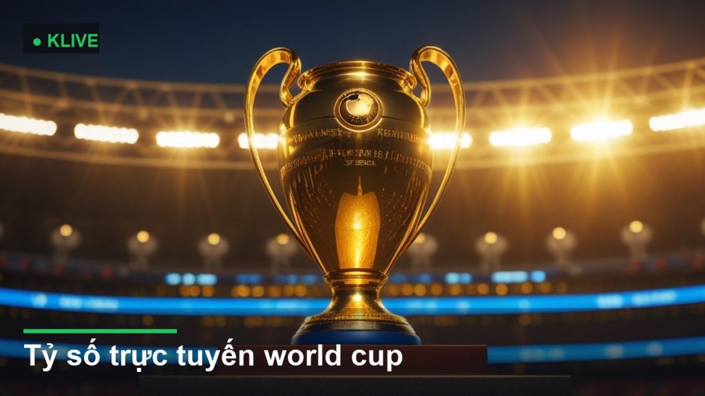 cúp vô địch bóng đá được nâng cao - tỷ số trực tuyến world cup